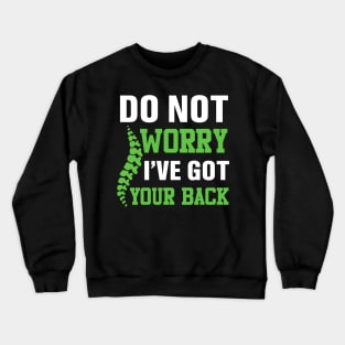 Scoliosis - Do not worry I've got your back Crewneck Sweatshirt